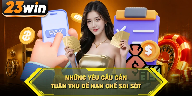 Những yêu cầu cần tuân thủ để hạn chế sai sót